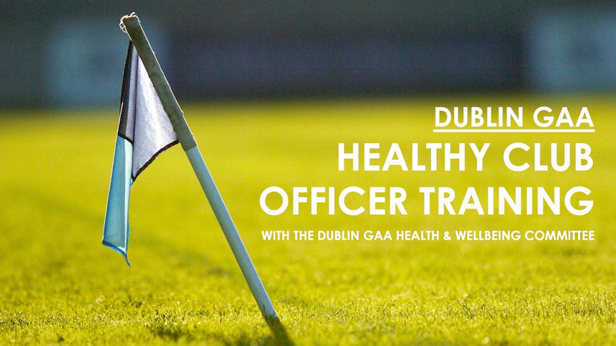 Dublin GAA Healthy Club Officers Training