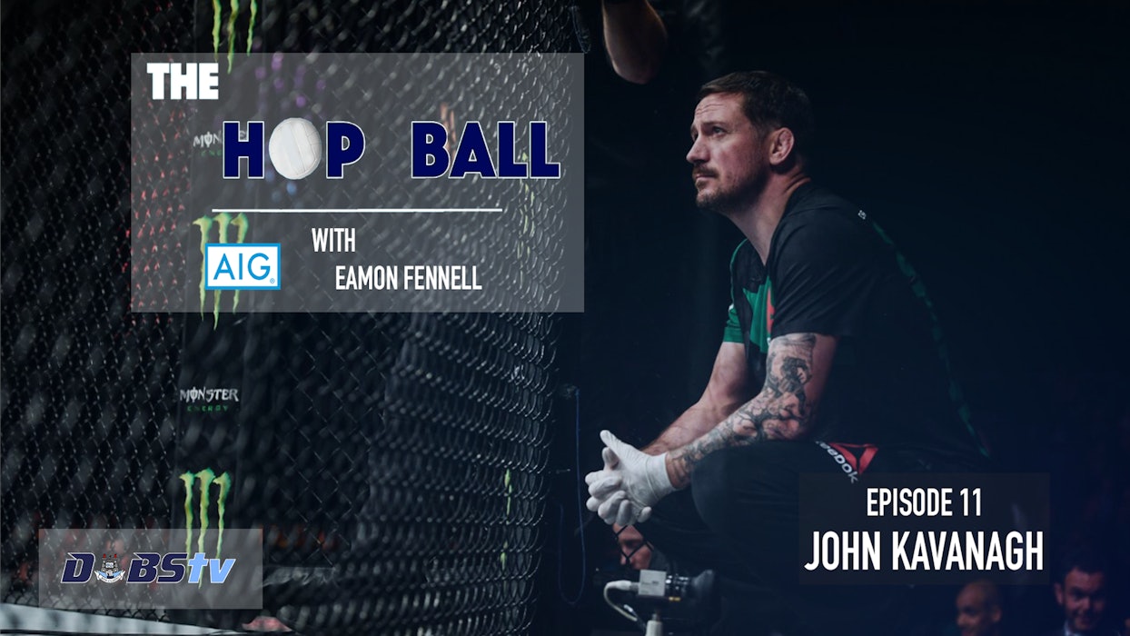 The Hop Ball Episode 11- John Kavanagh