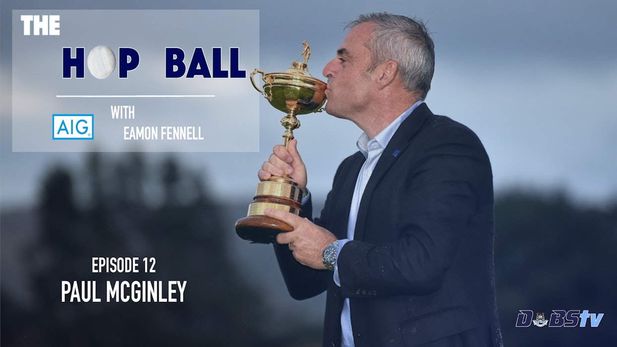 The Hop Ball Episode 12- Paul McGinley