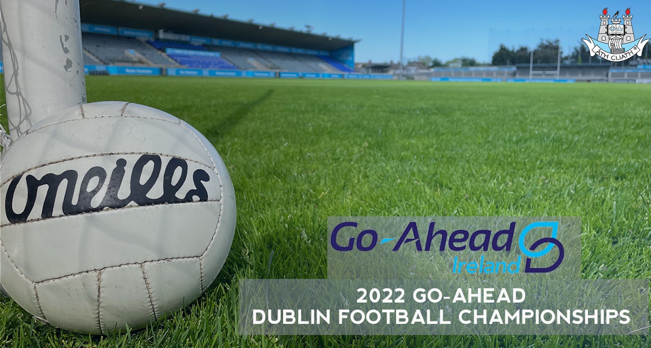 2022 Go Ahead Dublin Football Championship Fixtures