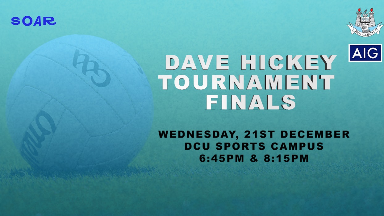 Dave Hickey Tournament Finals- ​Dublin Senior Football Regional Charity Tournament 2022