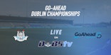Go-Ahead Dublin Championships- Live on DubsTV