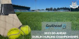 2023 Go-Ahead Dublin Hurling Championship Fixtures